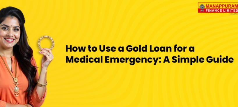 How to Use a Gold Loan for a Medical Emergency: A Simple Guide