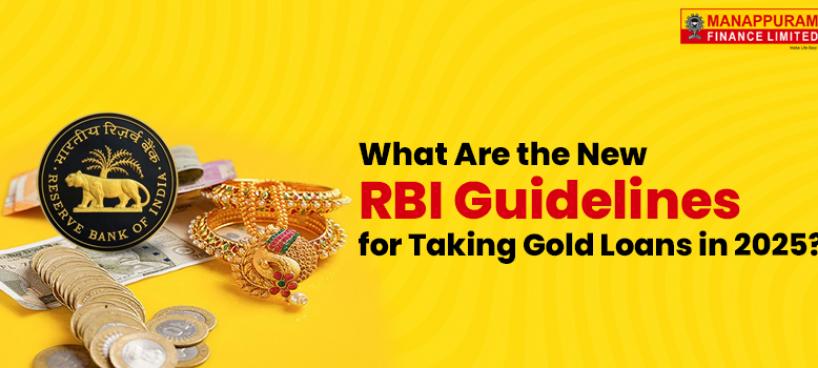 What Are the New RBI Guidelines for Taking Gold Loans in 2025?