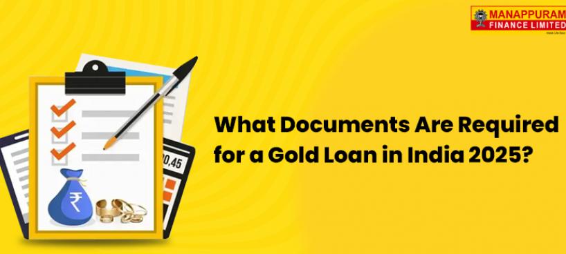What Documents Are Required for a Gold Loan in India 2025?