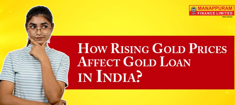 How Rising Gold Prices Affect Gold Loan in India?