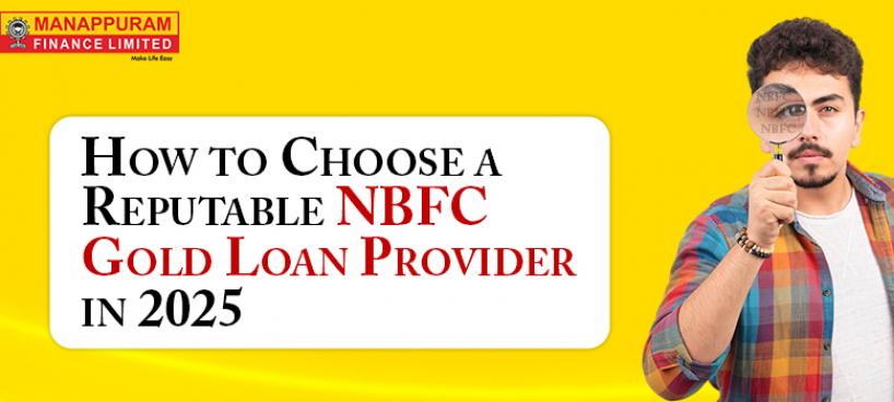 How to Choose a Reputable NBFC Gold Loan Provider in 2025