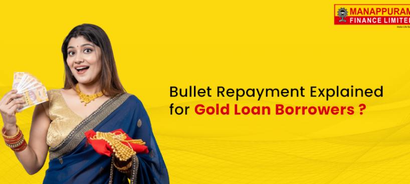 Bullet Repayment Explained for Gold Loan Borrowers