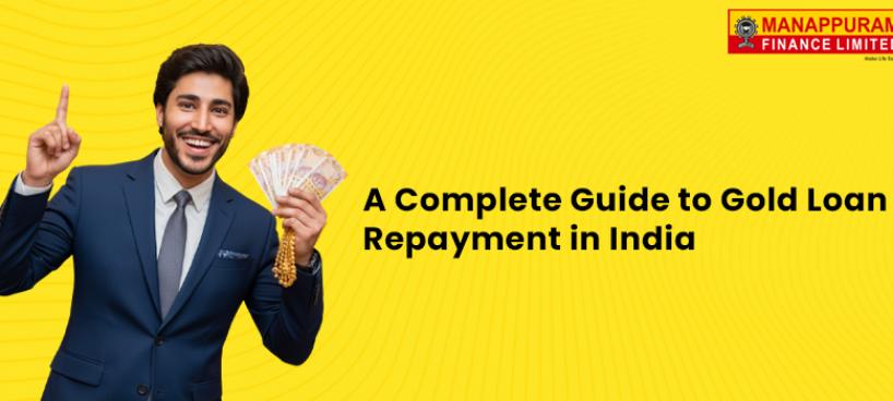 A Complete Guide to Gold Loan Repayment in India