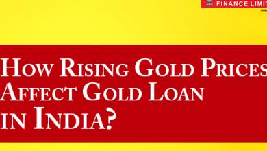 How Rising Gold Prices Affect Gold Loan in India?