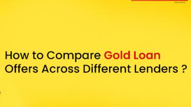 How to Compare Gold Loan Offers Across Different Lenders